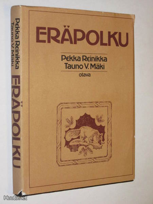 Pekka Reinikka - Tauno V. Mäki : Eräpolku - Otava 2.p 1995