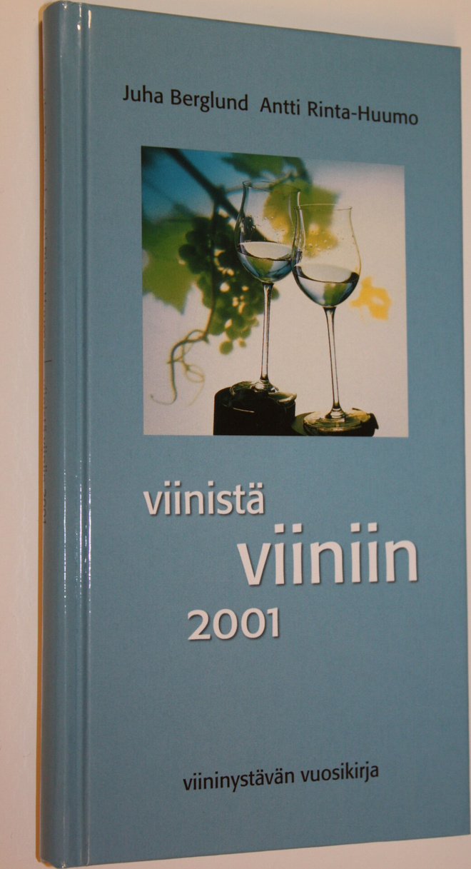 Viinistä viiniin 2001 : viininystävän vuosikirja