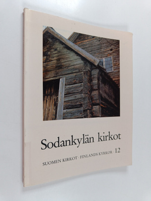 Suomen kirkot 12 = Finlands kyrkor : Sodankylän kirkot :...