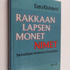 Eero Kiviniemi : Rakkaan lapsen monet nimet : suomalaiste... - pikkukuva 1