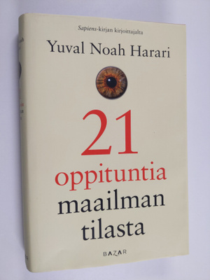 Yuval Noah Harari : 21 oppituntia maailman tilasta