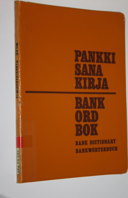 Horst (toim.) Wilke : Pankkisanakirja = Bankordbok = Bank...