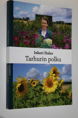 Inkeri Halso : Tarhurin polku : kuvia elämäni polulta päi...