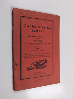 Louis Kuhne : Olenko terve vai sairas? : jokaiselle neuvoksi