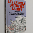 Raija Kouri : Jäneksellä on levvee lairun : vanhoja juttu... - pikkukuva 1