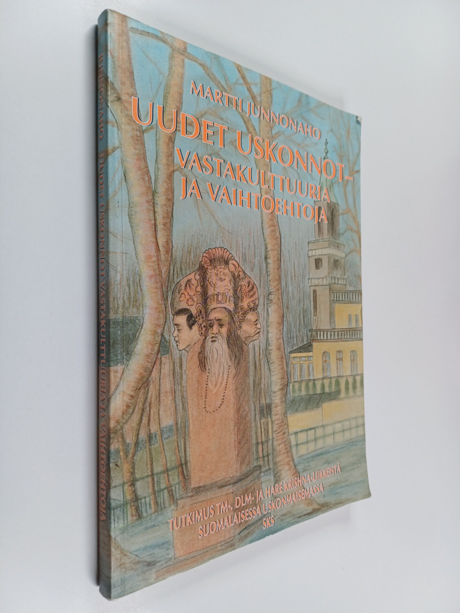 Martti Junnonaho : Uudet uskonnot : vastakulttuuria ja va...