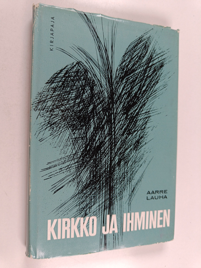 Aarre Lauha : Kirkko ja ihminen : paimenkirje