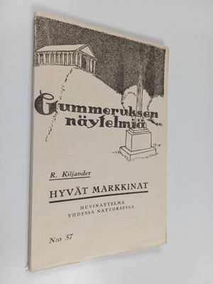 Robert Kiljander : Hyvät markkinat : huvinäytelmä I:ssä n...