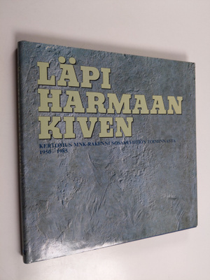 Pekka Mäkelä ym. : Läpi harmaan kiven - kertomus MNK-rake...