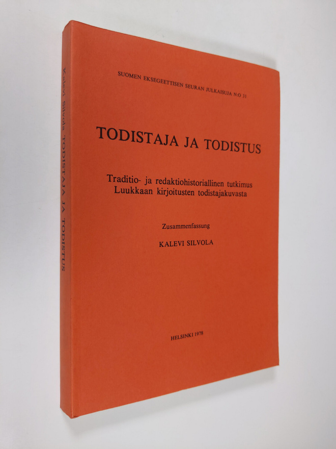 Kalevi Silvola : Todistaja ja todistus : Traditio- ja red...