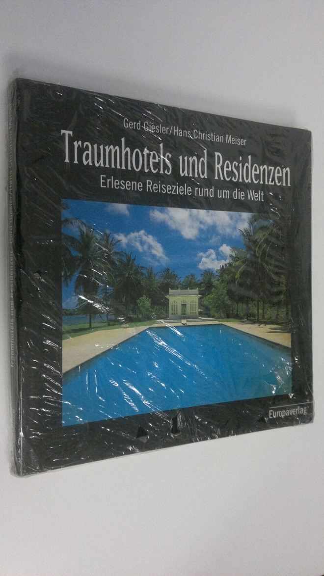 Gerd Giesler : Traumhotels und Residenzen : Erlesene Reis...