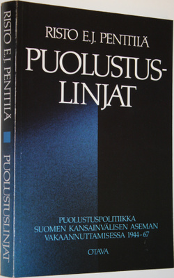Risto E. J. Penttilä : Puolustuslinjat : puolustuspolitii...