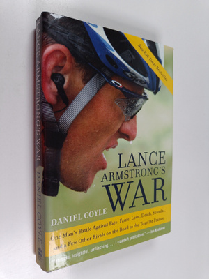 Daniel Coyle : Lance Armstrong's War - One Man's Battle A...