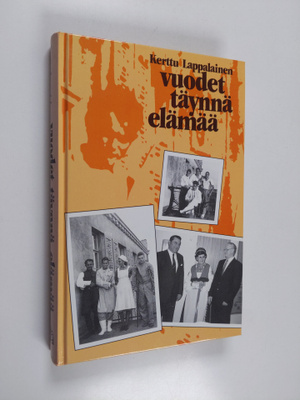 Kerttu Lappalainen : Vuodet täynnä elämää (signeerattu, t...