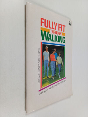 Craig Sharp ym. : Fully Fit Through Walking