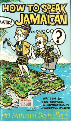 K. MAXWELL: How to speak jamaican