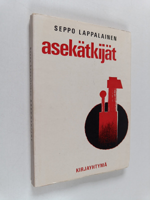 Seppo Lappalainen : Asekätkijät (signeerattu, tekijän omi...