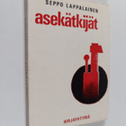 Seppo Lappalainen : Asekätkijät (signeerattu, tekijän omi... - pikkukuva 1