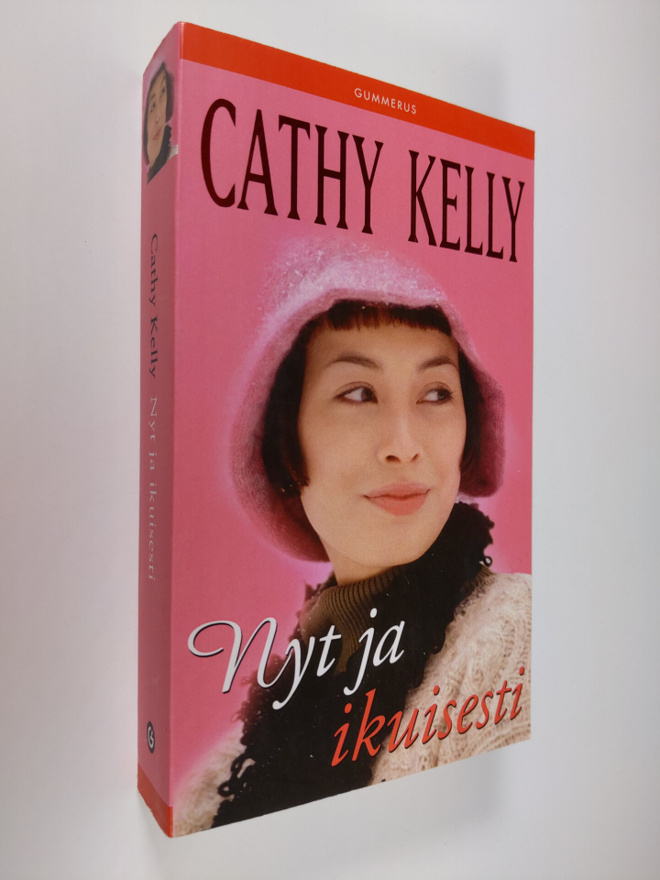 Cathy Kelly : Nyt ja ikuisesti