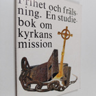 Frihet och frälsning : en studiebok om kyrkans mission - pikkukuva 1