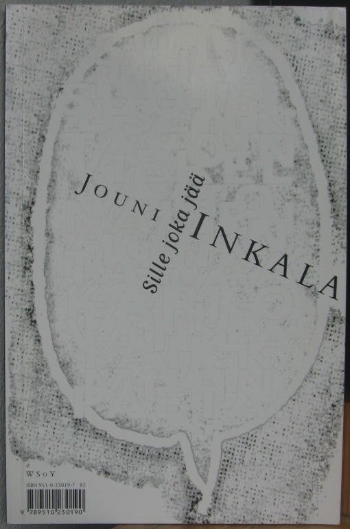 Jouni Inkala: Sille joka jää, Wsoy 1998. 69 s.