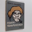 Pentti Haanpää : Iisakki Vähäpuheinen : muutamia muistelm... - pikkukuva 1