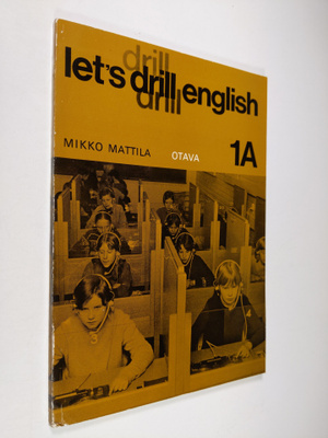 Mikko Mattila : Let's drill English 1A : rakenneharjoitte...