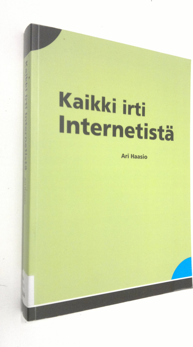 Ari Haasio : Kaikki irti Internetistä