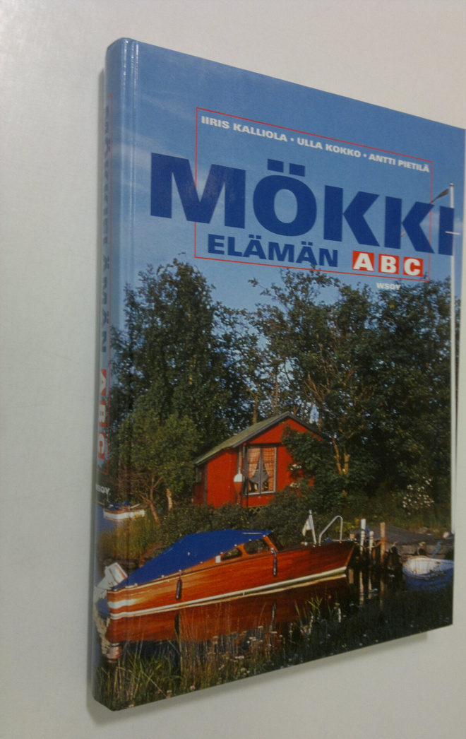 Iiris Kalliola : Mökkielämän ABC : rakentamisesta vapaa-a...