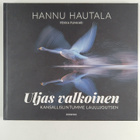 Hannu Hautala : Uljas valkoinen : kansallislintumme laulu... - pikkukuva 1