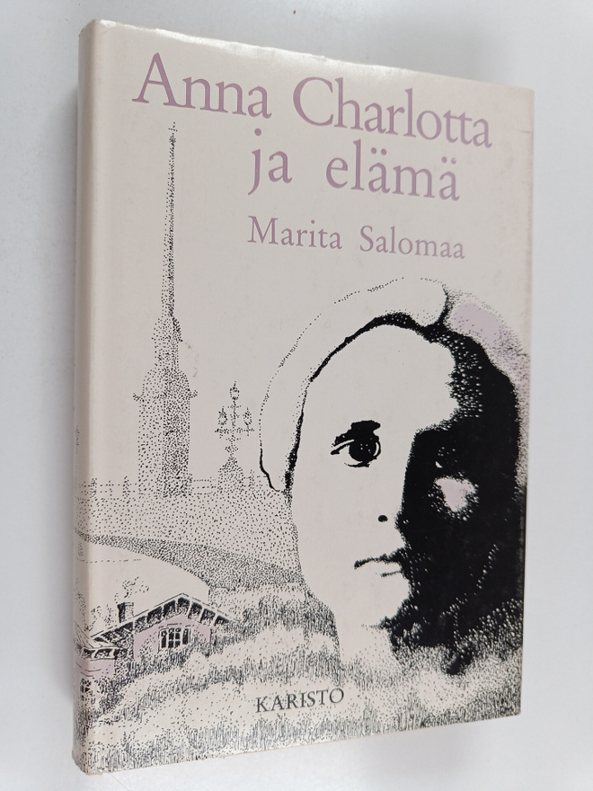 Marita Salomaa : Anna Charlotta ja elämä