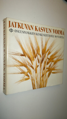 Jatkuvan kasvun voima : Osuuspankkien keskusliitto ry 50 ...