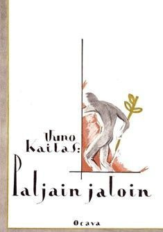 Kailas Uuno : Paljain jaloin 1.p.