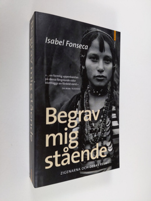 Isabel Fonseca : Begrav mig stående - Zigenarna och deras...