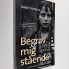 Isabel Fonseca : Begrav mig stående - Zigenarna och deras... - pikkukuva 1