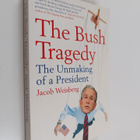 Jacob Weisberg : The Bush Tragedy - pikkukuva 1