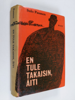 Sulo Pasanen : En tule takaisin, äiti