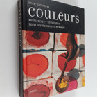Anne Varichon : Couleurs : pigments et teintures dans les... - pikkukuva 1