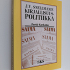 Pertti Karkama : J. V. Snellmanin kirjallisuuspolitiikka - pikkukuva 1