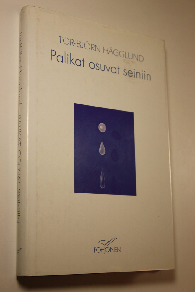 Tor-Björn Hägglund : Palikat osuvat seiniin