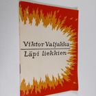 Viktor Valjakka : Läpi liekkien : runoja eri vuosilta - pikkukuva 1