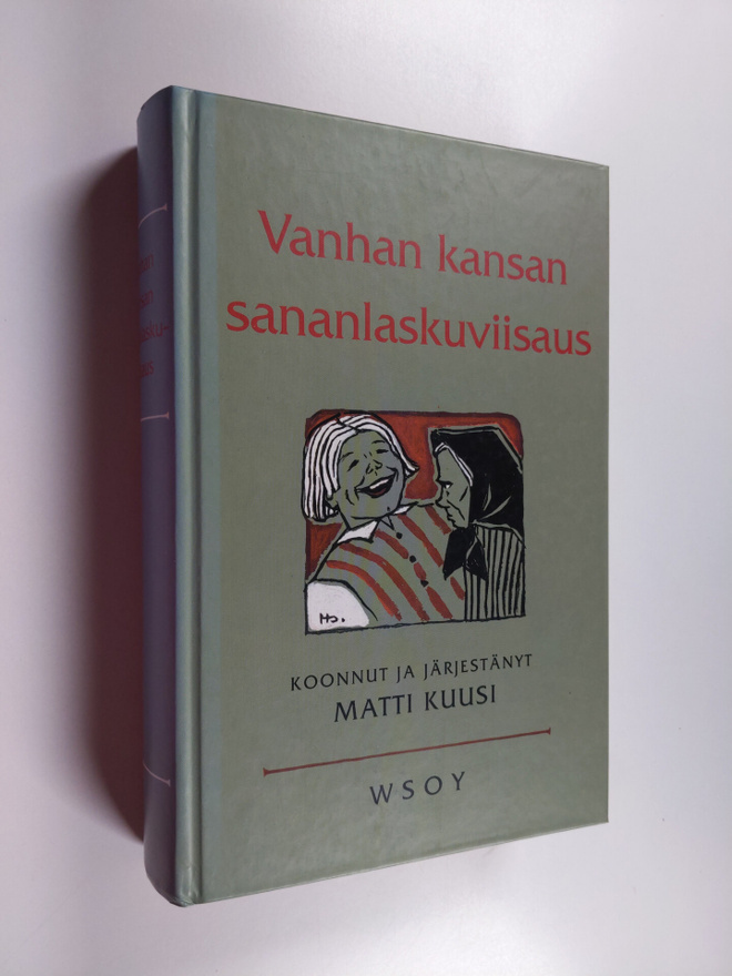 Vanhan kansan sananlaskuviisaus : Suomalaisia elämänohjei...