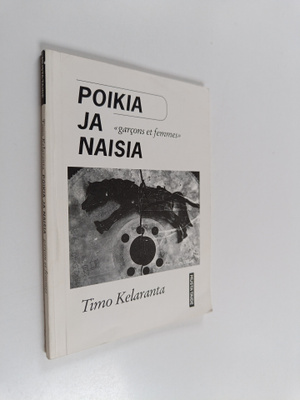 Timo Kelaranta : Poikia ja naisia "Garcons et femmes" (si...