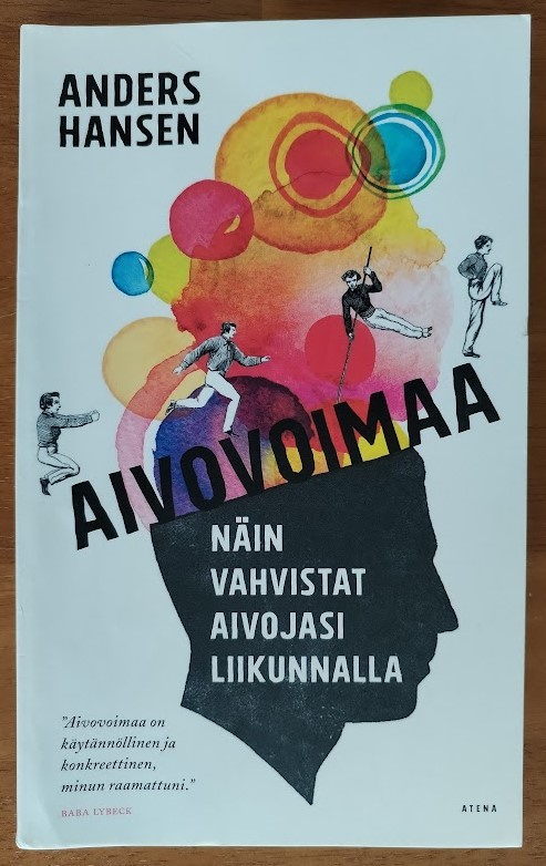 A. Hansen: Aivovoimaa - Näin vahvistat aivojasi liikunnalla