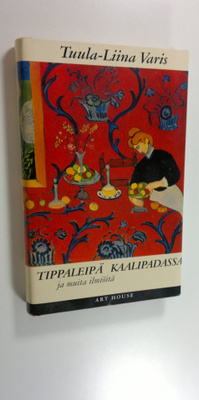 Tuula-Liina Varis : Tippaleipä kaalipadassa ja muita ilmi...