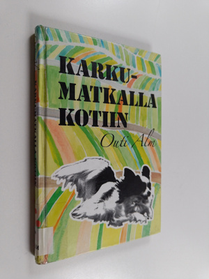 Outi Alm : Karkumatkalla kotiin