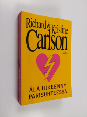 Richard Carlson : Älä hikeenny parisuhteessa