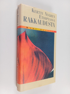 Mari Teinilä : Kerttu Nygren Etiopiassa : rakkaudesta