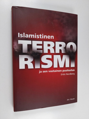 Erkki Nordberg : Islamistinen terrorismi ja sen vastainen...