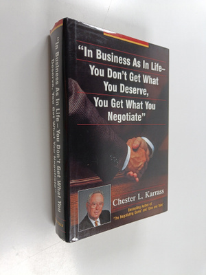 Chester Louis Karrass : "In business as in life - you don...